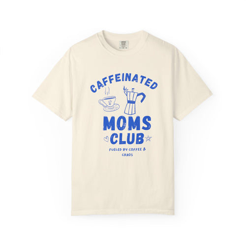 Caffeinated Moms Club T-Shirt