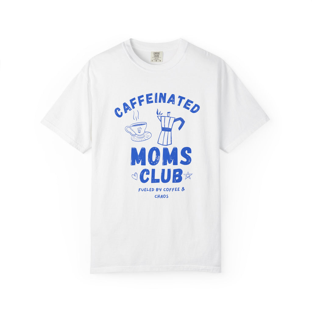 Caffeinated Moms Club T-Shirt