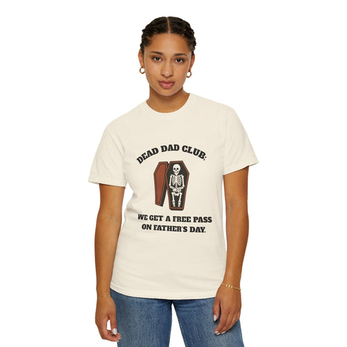 Dead Dad Club T-Shirt — "We Get a Free Pass on Father's Day" Memorial Tee