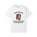 Dead Dad Club T-Shirt — "We Get a Free Pass on Father's Day" Memorial Tee