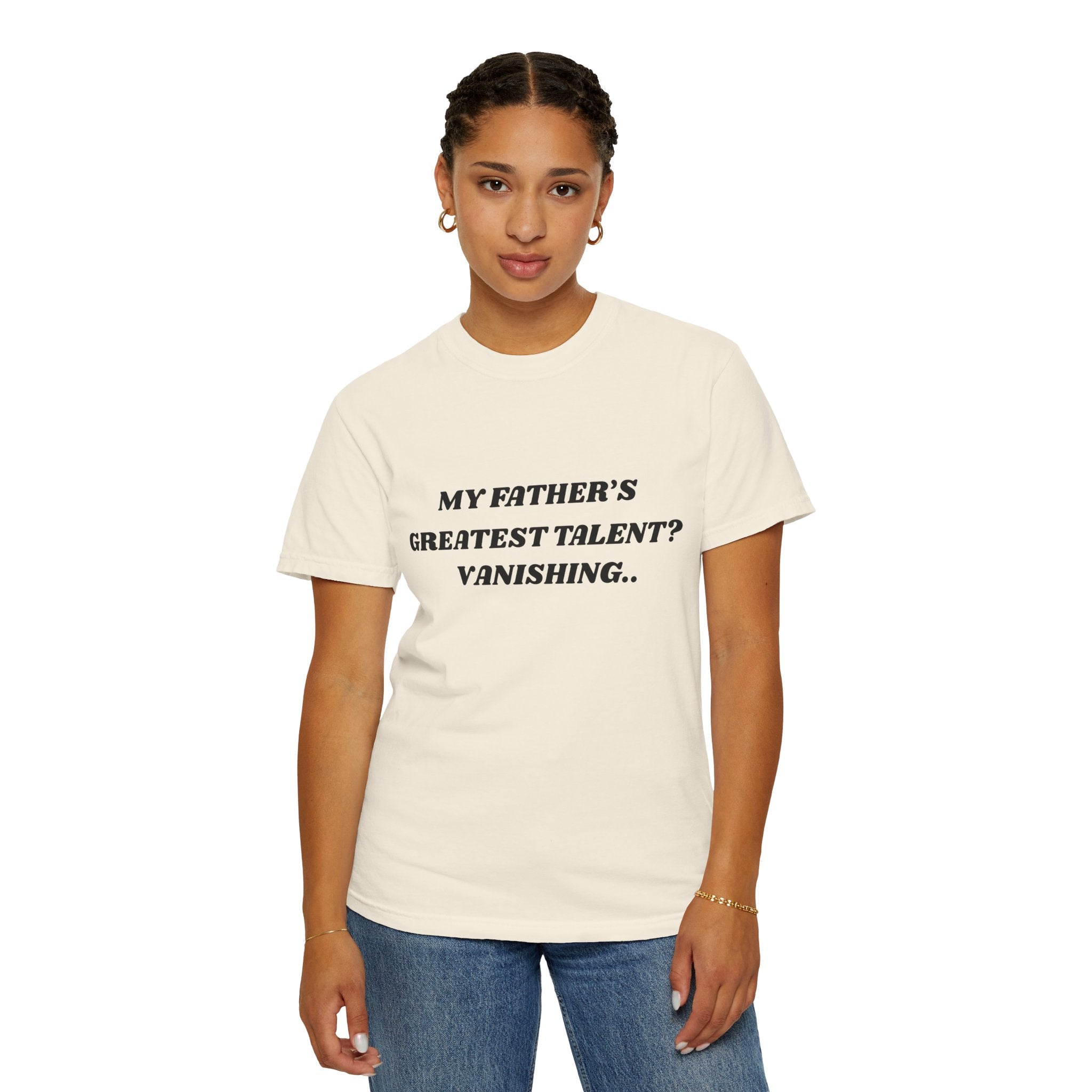 Funny Quote T-Shirt — "My Father's Greatest Talent? Vanishing.." Graphic Tee